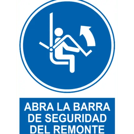 Señal / Cartel de Abran barra de seguridad del remonte